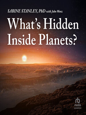 cover image of What's Hidden Inside Planets?